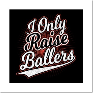 I Only Raise Ballers Mom Gift Posters and Art